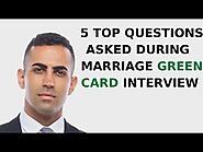 5 Top Questions Asked During Marriage Green Card Interview