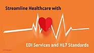 Streamline Healthcare with EDI Services and HL7 Standards