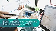 8 of the Best Digital Marketing Tools to Leverage in 2020