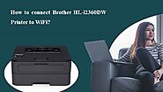How to connect Brother HL-l2360DW Printer to WiFi?