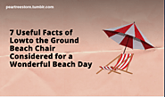 7 Useful Facts of Low to the Ground Beach Chair Considered for a Wonderful Beach Day