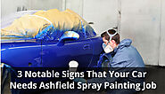 3 Notable Signs That Your Car Needs Ashfield Spray Painting Job