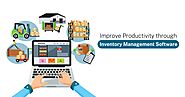 Improve Productivity through Inventory Management Software