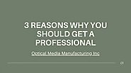 3 REASONS WHY YOU SHOULD GET A PROFESSIONAL