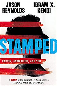 Stamped: Racism, Antiracism, and You by Jason Reynolds