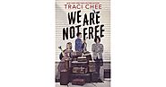 We Are Not Free by Traci Chee