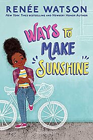Ways to Make Sunshine by Renée Watson