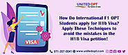 Know how to file an H1b visa petition as an international student on OPT in the USA.