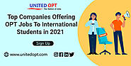 Top companies that are recruiting International students for OPT jobs in 2021