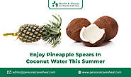 Enjoy Pineapple Spears in Coconut Water this Summer