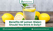 Benefits of Lemon Water: Should You Drink It Daily?