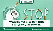 World No Tobacco Day 2023: 5 Ways to Quit Smoking