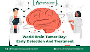 World Brain Tumor Day: Early Detection and Treatment