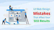 Web Design and UX Mistakes That Can Wreck Your SEO Rankings