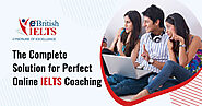 Website at https://www.ebritishielts.com/blog/The-Complete-Solution-for-Perfect-Online-IELTS-Coaching