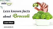Website at http://blog.ansio.in/less-known-facts-about-broccoli/