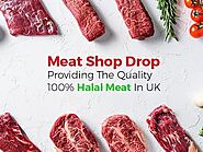 Meat Shop Drop – Providing The Quality 100% Halal Meat In UK