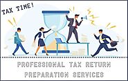 How to Get Professional Tax Return Preparation Services?