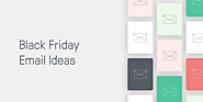 Black Friday Email Marketing Ideas to Skyrocket Your Sales in 2020