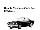 How To Maximize Fuel Efficiency Of A Car
