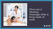 • Give you a relaxing massage after a long week of work.