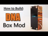 How to Build a DNA Box Mod