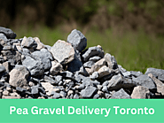 Toronto's Top Pea Gravel Delivery - Reliable & Timely