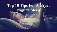 Top 10 Tips For A Great Night’s Sleep by Nethan Paul - Issuu
