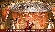 Tips to Get the Right Wedding Planner for You - Wedding Wonderz