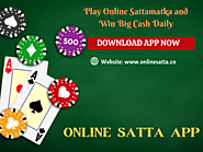 How to play Online Sattamatka and Win Big Cash Daily – Online Satta App