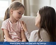 Ways to Help Your Child Deal with Big Feelings - Cambridge School Noida