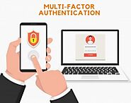 What is Multi-factor Authentication? Why Have Enterprises Increased Use of It?