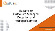 Reasons to Outsource Managed Detection and Response Services