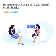 Improve your CIBIL score with good credit habits