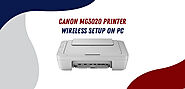 Why Am I Getting Issues with Canon mg3020 Printer wireless setup on PC?