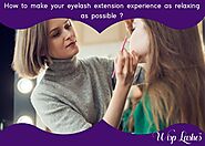 How to make your eyelash extension experience as relaxing as possible - GeeksScan