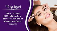 How to Lash Difficult Lashes + How to Lash Inner Corners & Outer Corners