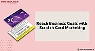 Reach Your Business Goals With the Help Of Scratch Card Marketing