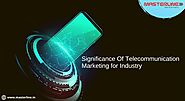The Significance Of Telecommunication Marketing for Industry