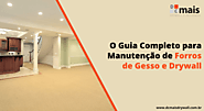 O Guia Completo para Manutenção de Forros de Gesso e Drywall
