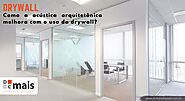 Como a acústica arquitetônica melhora com o uso do drywall?