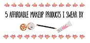 5 Affordable Makeup Products I Swear By » Makeupbyade