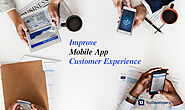 How to improve Mobile App Customer Experience like a Pro? - TopDevelopers.co