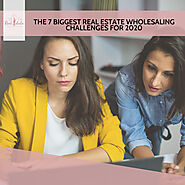 The 7 Biggest Real Estate Wholesaling Challenges for 2020 - Real Estate Investing for Women
