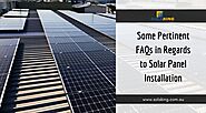 Some Pertinent FAQs in Regards to Solar Panel Installation