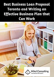Best Business Loan Proposal Toronto and Writing an Effective Business Plan that Can Work