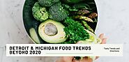4 Detroit and Michigan Food Trends to Keep an Eye On in 2021