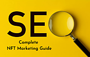 How To Do NFT SEO? Complete NFT Marketing Guide - Top SEO Article