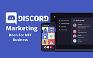 Discord Marketing Service - A Boon For NFT Business