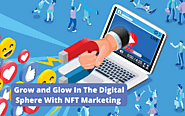 NFT Marketing – 100% Success Formula For Better Brand Exposure